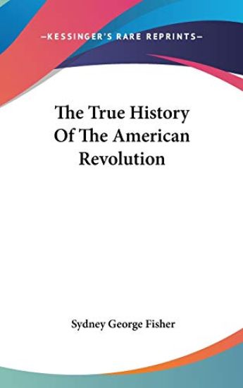 True History Of The American Revolution
