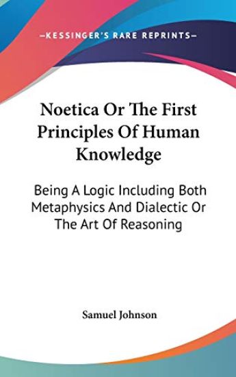 Noetica Or The First Principles Of Human Knowledge