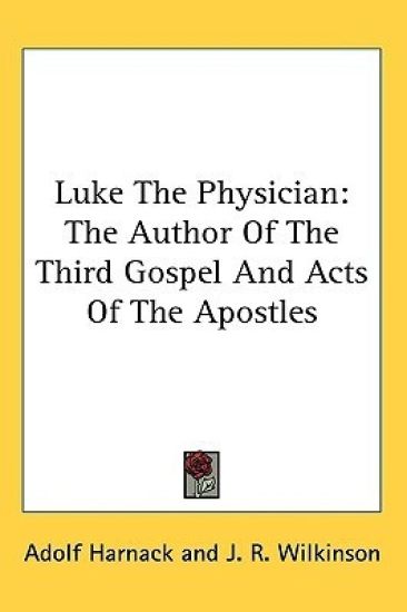 LUKE THE PHYSICIAN: THE AUTHOR OF THE TH