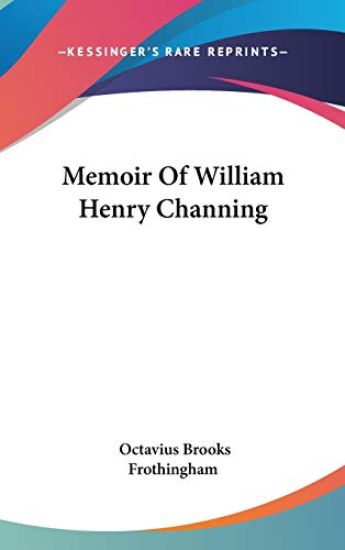 MEMOIR OF WILLIAM HENRY CHANNING