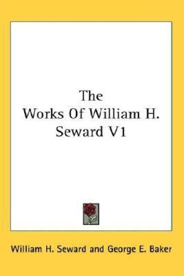 The Works Of William H. Seward V1
