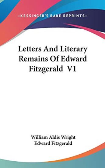 Letters and Literary Remains of Edward Fitzgerald