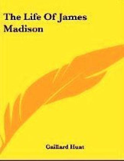 The Life of James Madison