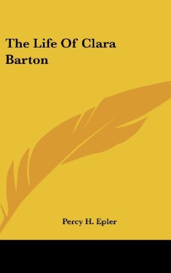 The Life of Clara Barton