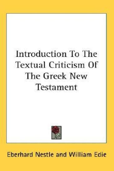 Introduction to the Textual Criticism of the Greek New Testament