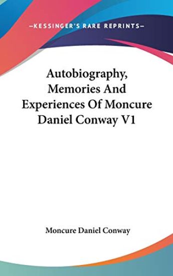 Autobiography, Memories and Experiences of Moncure Daniel Conway