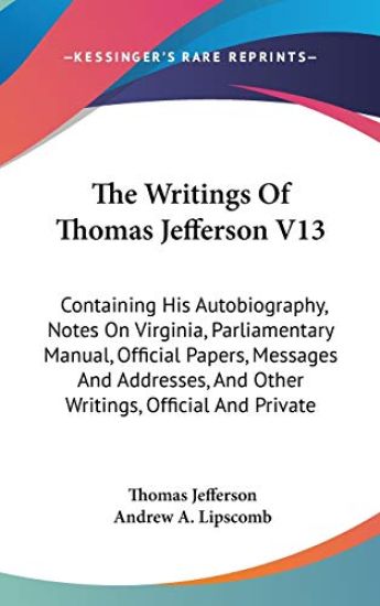 THE WRITINGS OF THOMAS JEFFERSON V13: CO