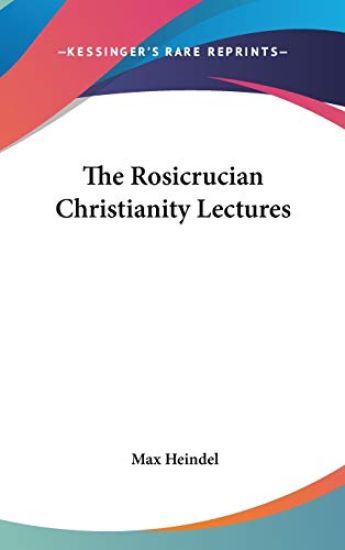 The Rosicrucian Christianity Lectures
