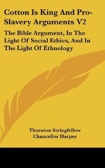 Cotton Is King and Pro-slavery Arguments