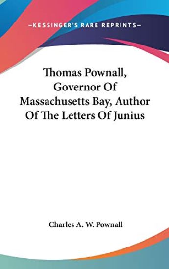 THOMAS POWNALL, GOVERNOR OF MASSACHUSETT