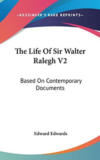 The Life of Sir Walter Ralegh