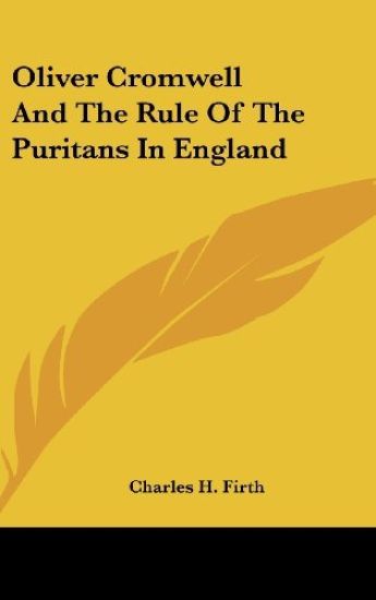 Oliver Cromwell and the Rule of the Puritans in England