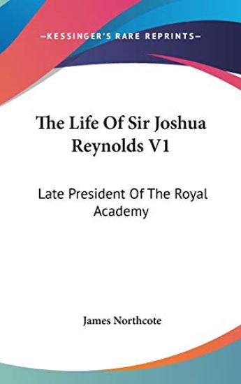 The Life of Sir Joshua Reynolds