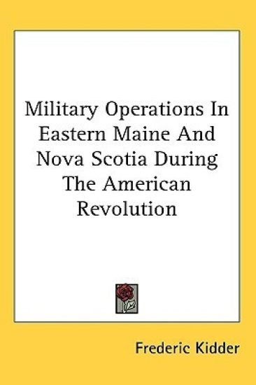 Military Operations in Eastern Maine and Nova Scotia During the American Revolution