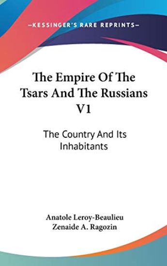 THE EMPIRE OF THE TSARS AND THE RUSSIANS
