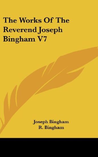 The Works Of The Reverend Joseph Bingham V7