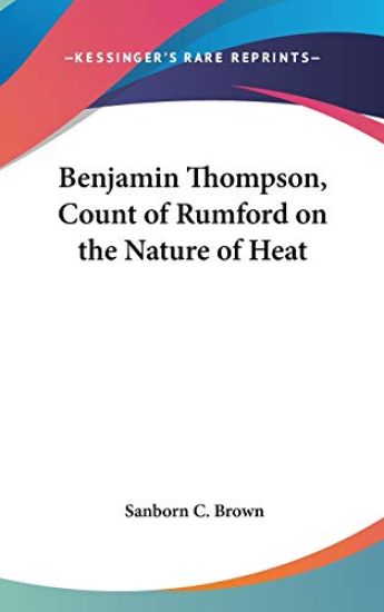 Benjamin Thompson, Count of Rumford on the Nature of Heat