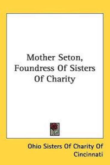 Mother Seton, Foundress of Sisters of Charity