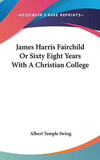 JAMES HARRIS FAIRCHILD OR SIXTY EIGHT YE