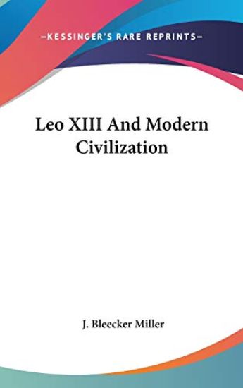 LEO XIII AND MODERN CIVILIZATION
