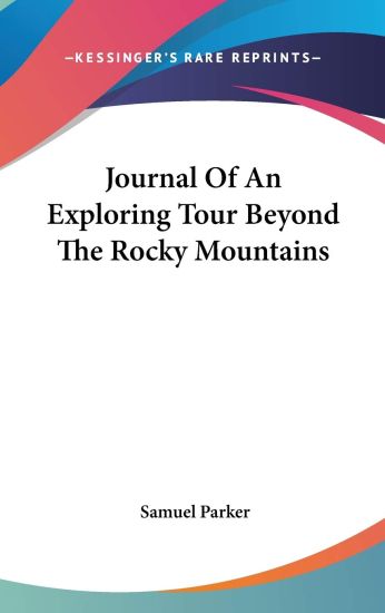 Journal Of An Exploring Tour Beyond The Rocky Mountains