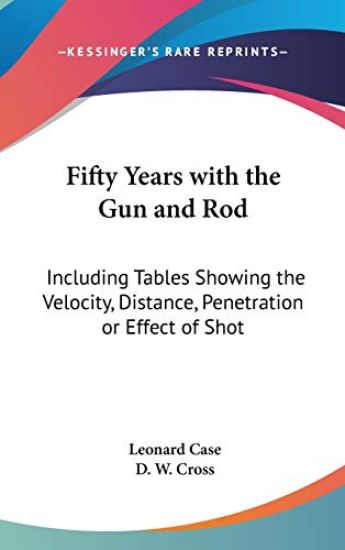 FIFTY YEARS WITH THE GUN AND ROD: INCLUD