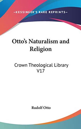 OTTO'S NATURALISM AND RELIGION: CROWN TH