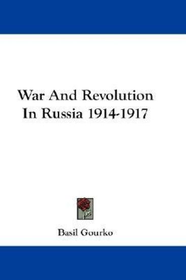 WAR AND REVOLUTION IN RUSSIA 1914-1917