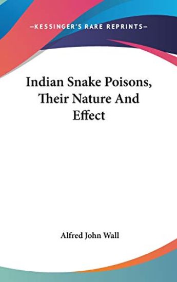 INDIAN SNAKE POISONS, THEIR NATURE AND E