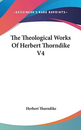 The Theological Works Of Herbert Thorndike V4
