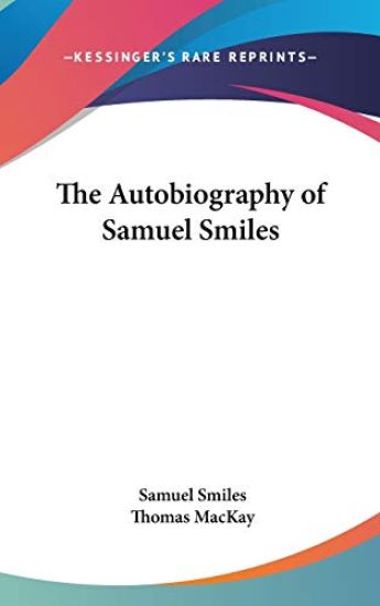 The Autobiography of Samuel Smiles