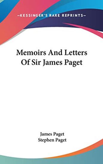 Memoirs and Letters of Sir James Paget