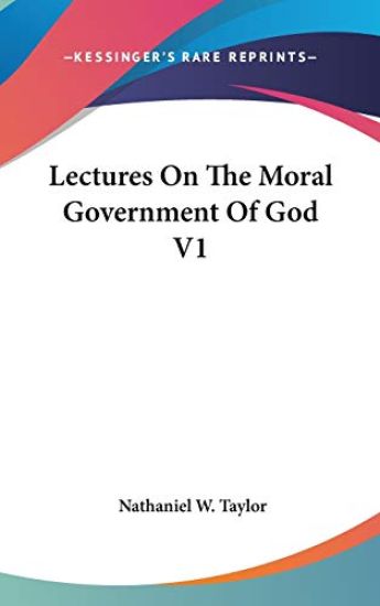 Lectures On The Moral Government Of God V1