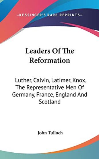 Leaders of the Reformation