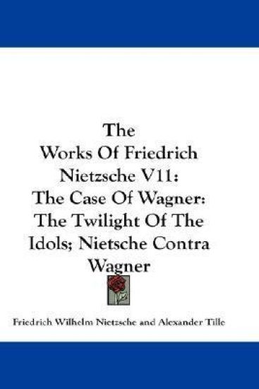 The Works of Friedrich Nietzsche