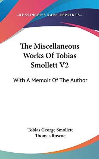 The Miscellaneous Works Of Tobias Smollett V2: With A Memoir Of The Author