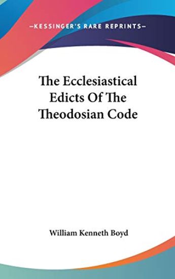 The Ecclesiastical Edicts of the Theodosian Code