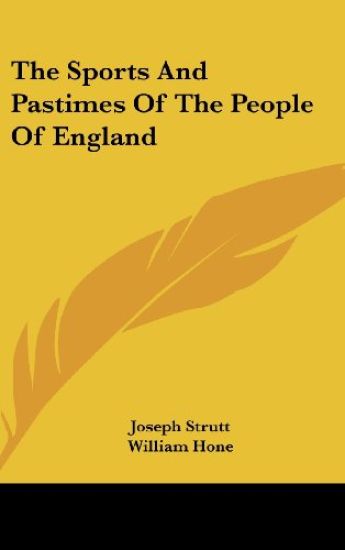 The Sports and Pastimes of the People of England