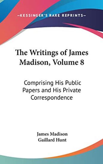 The Writings of James Madison, 1808-1819