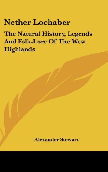 NETHER LOCHABER: THE NATURAL HISTORY, LE