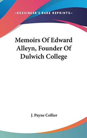Memoirs of Edward Alleyn, Founder of Dulwich College