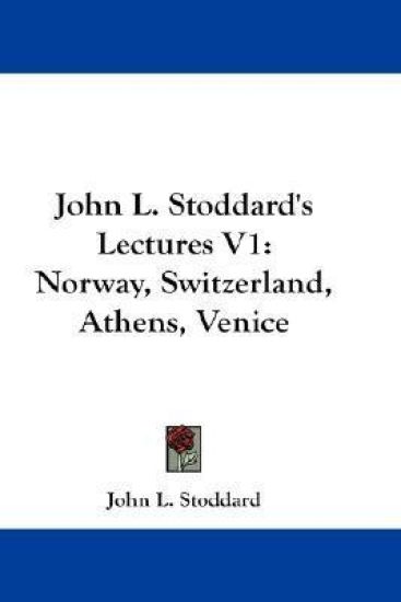 JOHN L. STODDARD'S LECTURES V1: NORWAY,