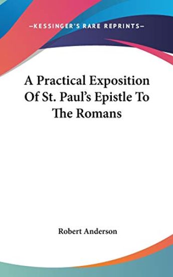 A Practical Exposition of St. Paul's Epistle to the Romans