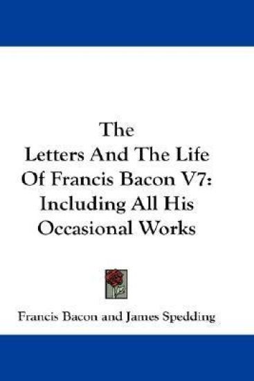 The Letters and the Life of Francis Bacon