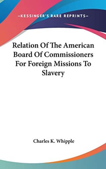 Relation Of The American Board Of Commissioners For Foreign Missions To Slavery