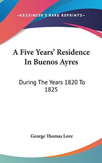 Five Years' Residence In Buenos Ayres