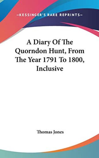 Diary Of The Quorndon Hunt, From The Year 1791 To 1800, Inclusive