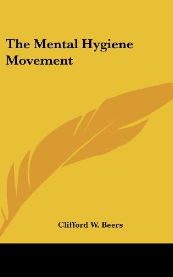 THE MENTAL HYGIENE MOVEMENT