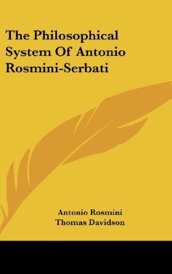 THE PHILOSOPHICAL SYSTEM OF ANTONIO ROSM