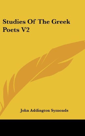 STUDIES OF THE GREEK POETS V2